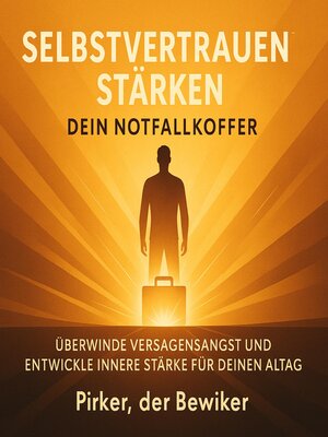 cover image of Selbstvertrauen stärken--Dein Notfallkoffer